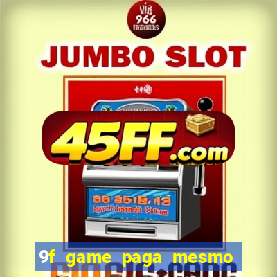 9f game paga mesmo os 100 reais